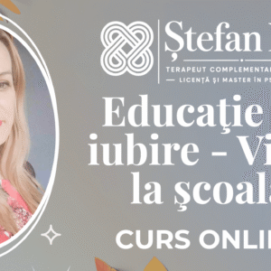 Ştefan Ion v2 - Curs - Educaţie cu iubire - Viaţa la şcoală